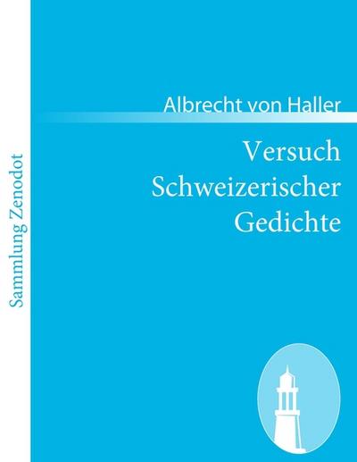 Versuch Schweizerischer Gedichte - Albrecht Von Haller