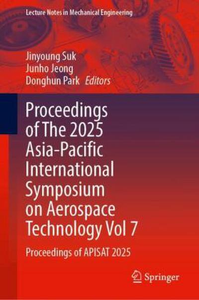 Proceedings of The 2025 Asia-Pacific International Symposium on Aerospace Technology Vol 7