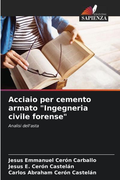 Acciaio per cemento armato "Ingegneria civile forense"
