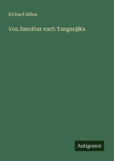 Von Sansibar nach Tanganjika