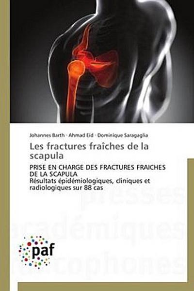 Les fractures fraîches de la scapula