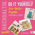 Nachhaltig kreativ Do it yourself