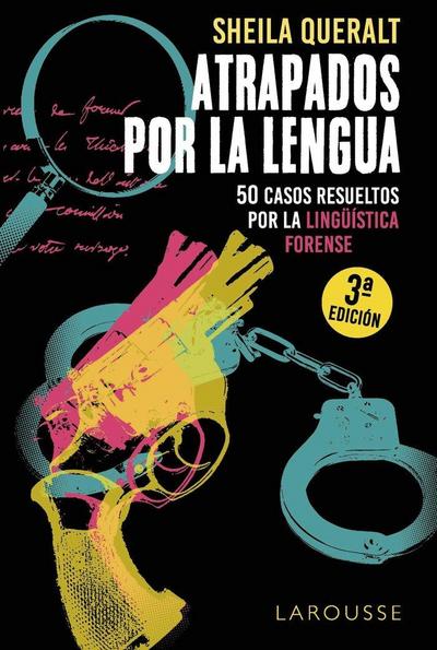 Atrapados por la lengua : 50 casos resueltos por la lingüística forense