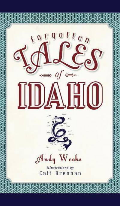 Forgotten Tales of Idaho