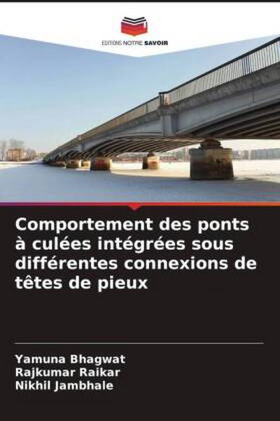 Comportement des ponts à culées intégrées sous différentes connexions de têtes de pieux