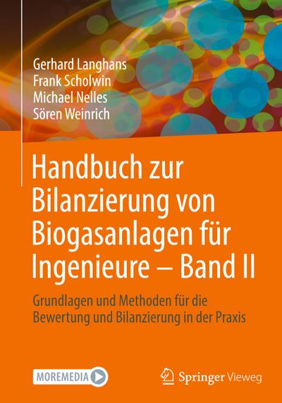 Handbuch zur Bilanzierung von Biogasanlagen für Ingenieure - Band II