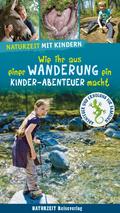 Naturzeit mit Kindern: Wie ihr aus einer Wanderung ein Kinder-Abenteuer macht