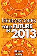 Horoscopes - Your Future in 2013