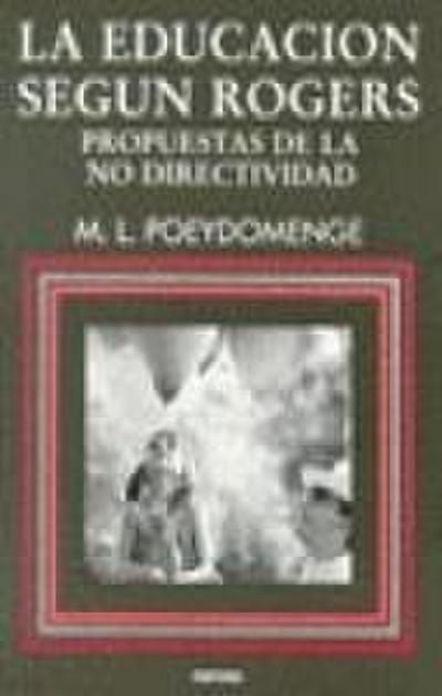 La educación según Rogers : propuestas de la no directividad