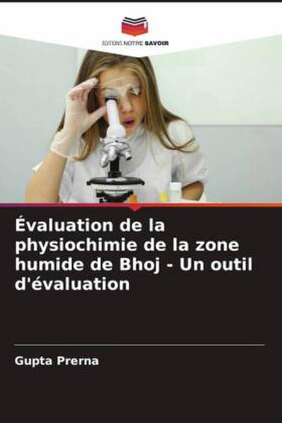 Évaluation de la physiochimie de la zone humide de Bhoj - Un outil d’évaluation