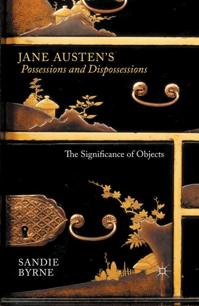 Jane Austen’s Possessions and Dispossessions