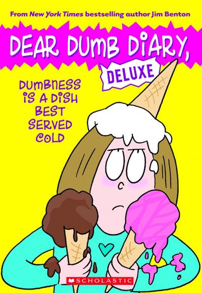 Dumbness Is a Dish Best Served Cold (Dear Dumb Diary: Deluxe)