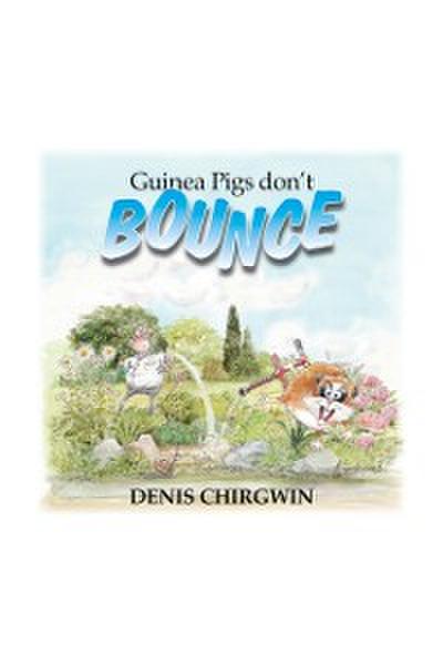 Guinea Pigs Don’t Bounce
