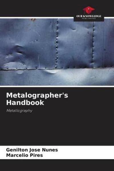 Metalographer’s Handbook
