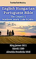 English Hungarian Portuguese Bible - The Gospels II - Matthew, Mark, Luke & John