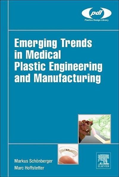Emerging Trends in Medical Plastic Engineering and Manufacturing