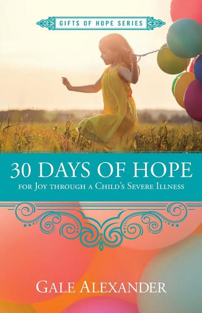 30 Days of Hope for Joy Through a Child’s Severe Illness