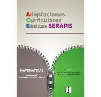 Matemáticas, equivalente a iniciación a educación primaria : adaptaciones curriculares básicas Serapis