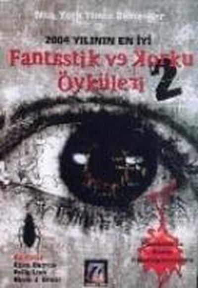 Fantastik ve Korku Öyküleri 2; 2004 Yilinin En Iyi