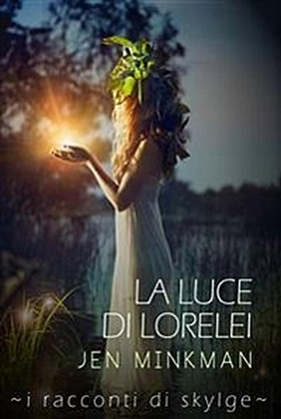 La Luce Di Lorelei - I Racconti Di Skylge Vol. 2