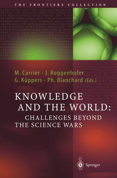 Knowledge and the World: Challenges Beyond the Science Wars
