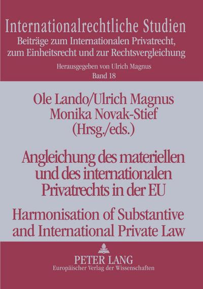 Angleichung des materiellen und des internationalen Privatrechts in der EU- Harmonisation of Substantive and International Private Law