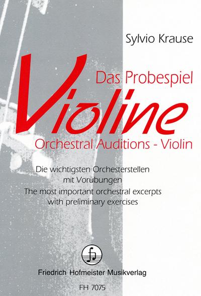 Das Probespiel - ViolineDie wichtigsten Orchesterstellen mit Vorübungen (dt/en)