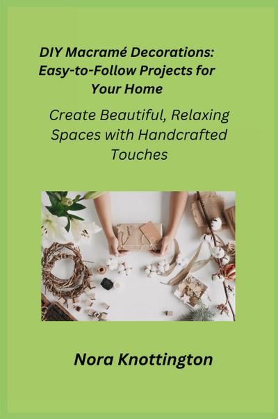 Knottington, N: DIY Macramé Decorations