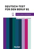 Prüfung Express – Deutsch-Test für den Beruf B1: A ...