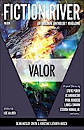 Fiction River: Valor (Fiction River: An Original Anthology Magazine, #14)