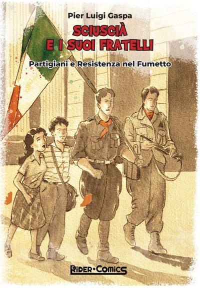 Sciuscià e i suoi fratelli. Partigiani e Resistenza nel fumetto