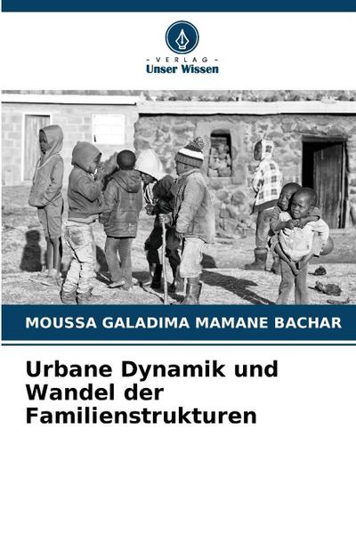 Urbane Dynamik und Wandel der Familienstrukturen