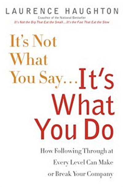 It’s Not What You Say...It’s What You Do