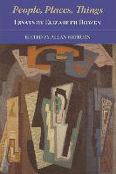 People, Places, Things - Essays by Elizabeth Bowen