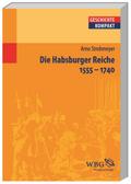 Die Habsburger Reiche 1555-1740