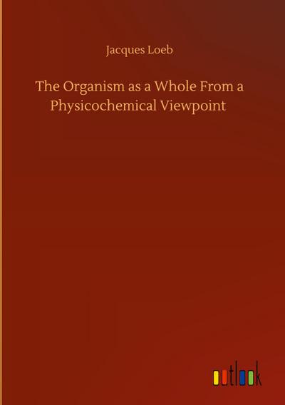 The Organism as a Whole From a Physicochemical Viewpoint