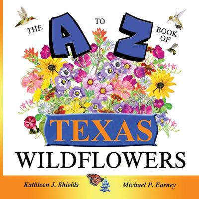 The A to Z of Texas Wildflowers