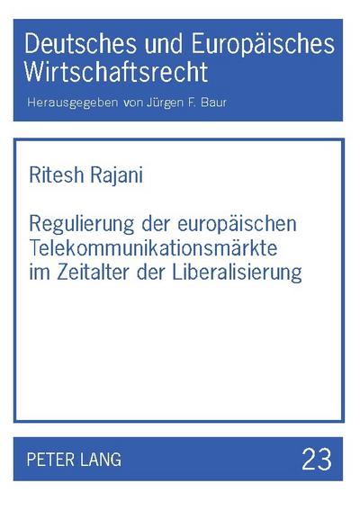Regulierung der europäischen Telekommunikationsmärkte im Zeitalter der Liberalisierung
