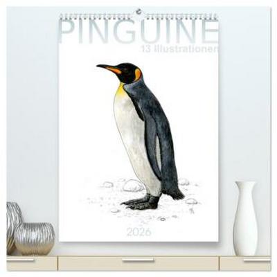 Pinguine - 13 Illustrationen (hochwertiger Premium Wandkalender 2026 DIN A2 hoch), Kunstdruck in Hochglanz