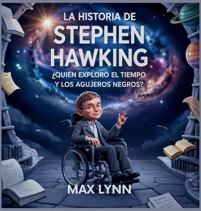La Historia De Stephen Hawking