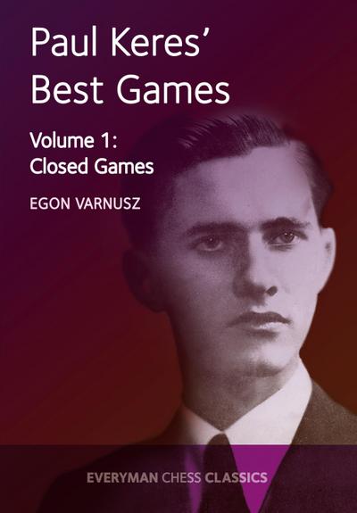 Paul Keres’ Best Games Vol 1
