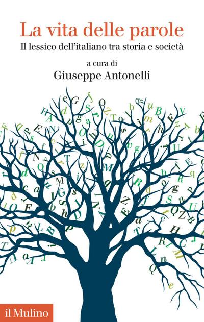 La vita delle parole. Il lessico dell’italiano tra storia e società