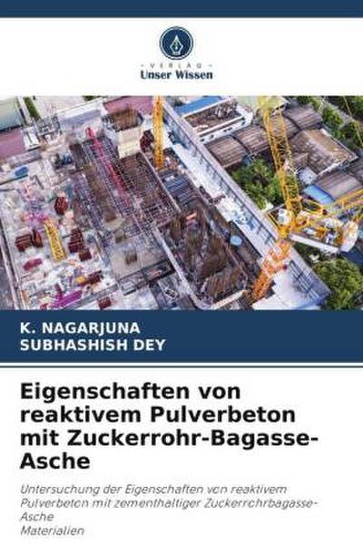 Eigenschaften von reaktivem Pulverbeton mit Zuckerrohr-Bagasse-Asche