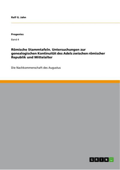 Römische Stammtafeln. Untersuchungen zur genealogischen Kontinuität des Adels zwischen römischer Republik und Mittelalter
