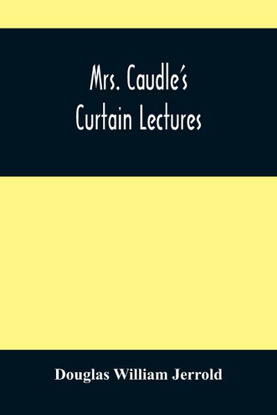 Mrs. Caudle’S Curtain Lectures