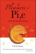 PLEASURES OF PI, E AND OTHER INTERESTING NUMBERS, THE