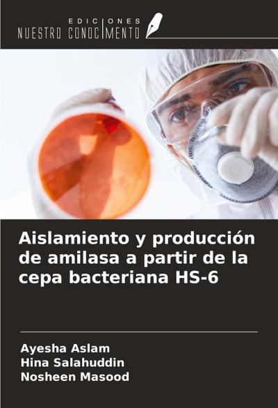 Aislamiento y producción de amilasa a partir de la cepa bacteriana HS-6