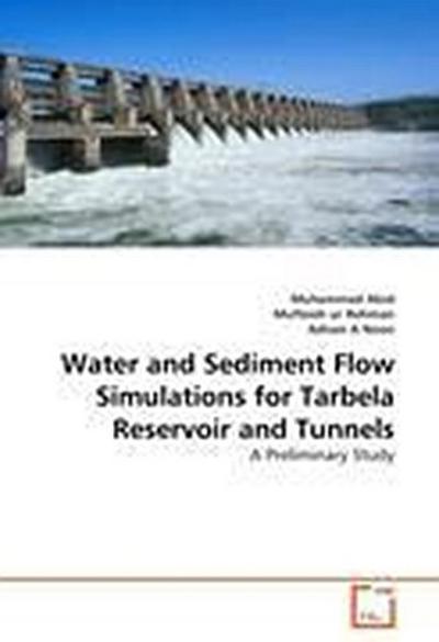 Water and Sediment Flow Simulations for Tarbela Reservoir and Tunnels