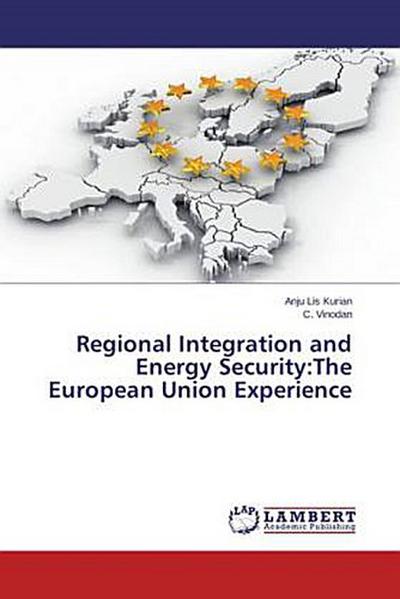 Regional Integration and Energy Security:The European Union Experience