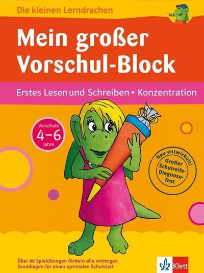 Klett Mein großer Vorschul-Block: Erstes Lesen und Schreiben - Konzentration - 4-6 Jahre  (Die kleinen Lerndrachen)